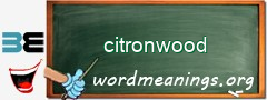 WordMeaning blackboard for citronwood